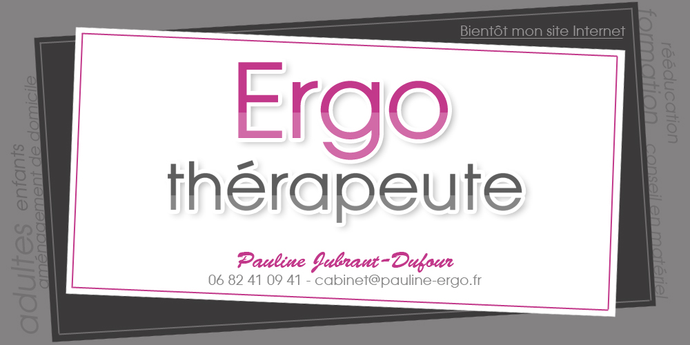 Ergothérapeute : Pauline JUBRANT-DUFOUR, contactez-moi au 06 82 41 09 41